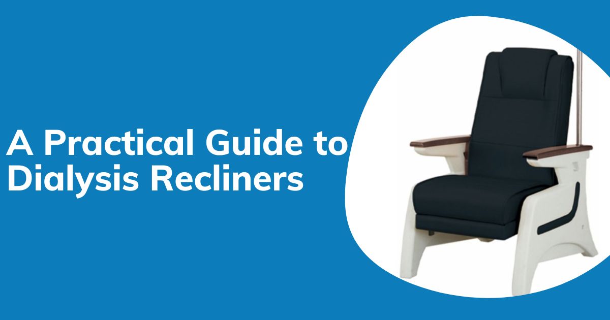 A Practical Guide to Dialysis Recliners