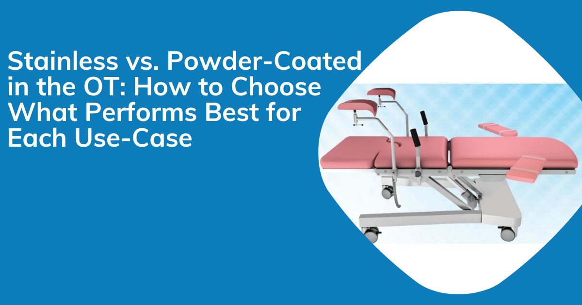 Stainless Steel Medical Furniture vs Powder-Coated in the OT