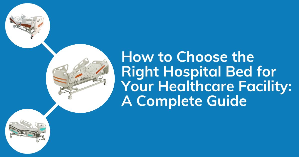 How to Choose the Right Hospital Bed