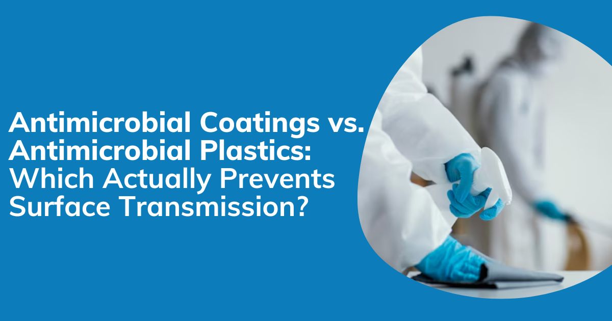 Antimicrobial Coatings vs. Antimicrobial Plastics