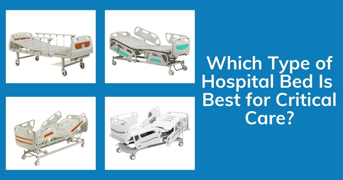 Which Type of Hospital Bed Is Best for Critical Care