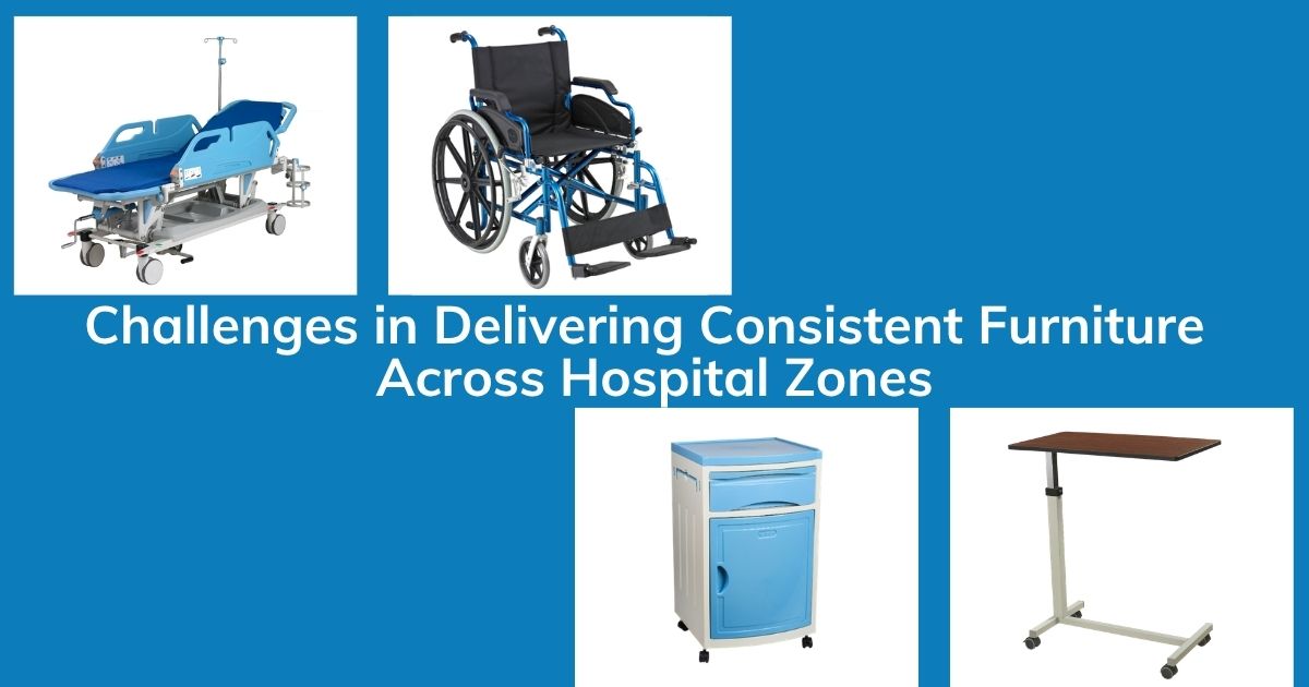 Challenges in Delivering Consistent Hospital Furniture