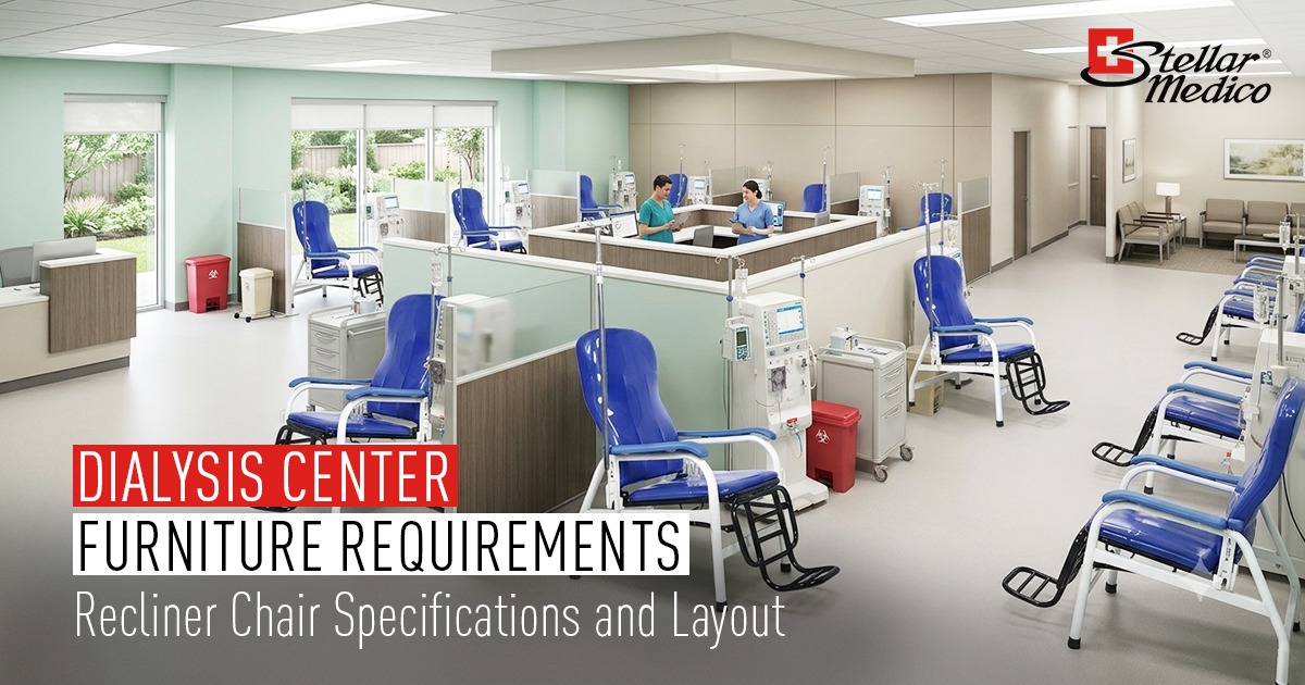 Dialysis Center Furniture Requirements: Recliner Chair Specifications and Layout