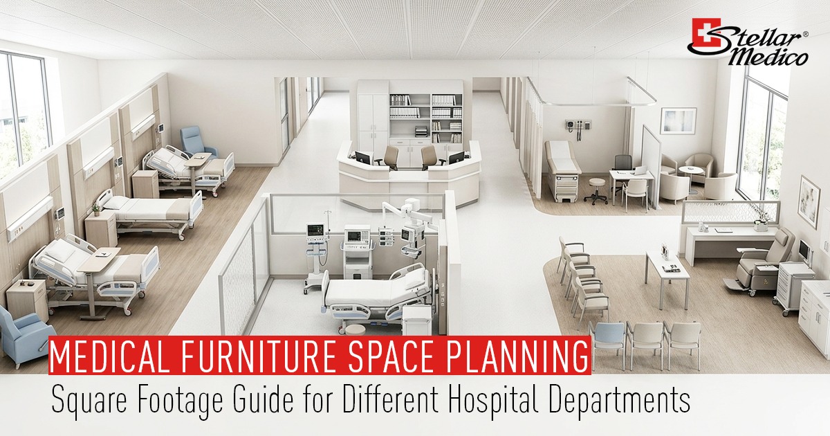 Medical Furniture Space Planning: Square Footage Guide for Different Hospital Departments